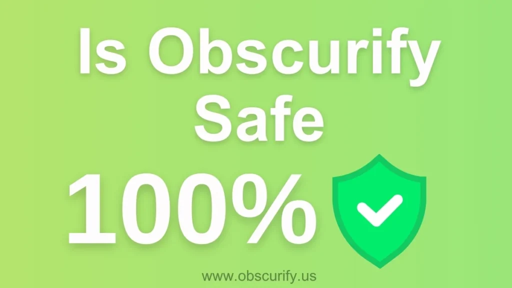 Obscurify Safety Discusses